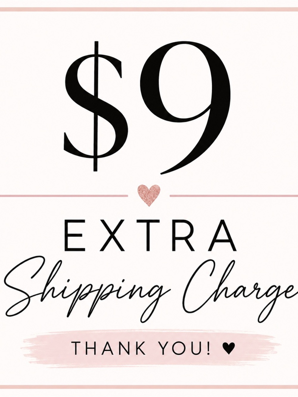 Extra Shipping Charge - $9